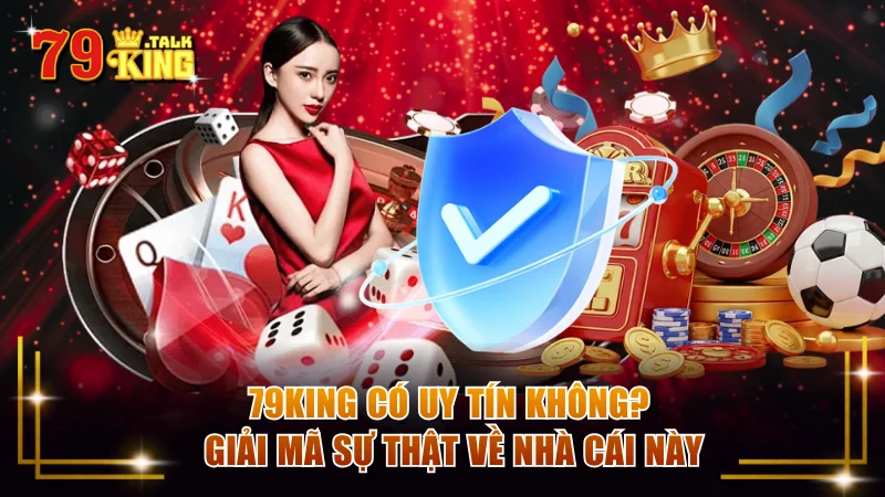 79KING có uy tín không?