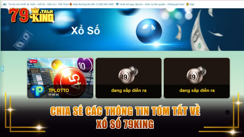 Chia sẻ các thông tin tóm tắt về xổ số 79KING