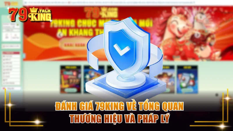 Đánh giá 79KING về tổng quan thương hiệu và pháp lý
