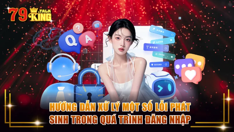 Hướng dẫn xử lý một số lỗi phát sinh trong quá trình đăng nhập