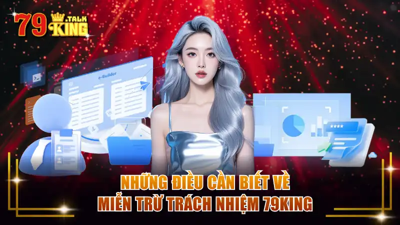 Những điều cần biết về miễn trừ trách nhiệm 79KING