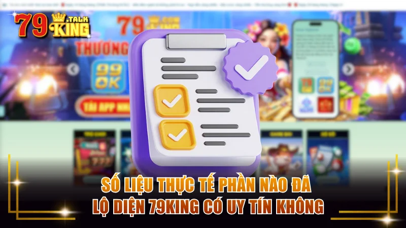 Số liệu thực tế phần nào đã lộ diện 79KING có uy tín không