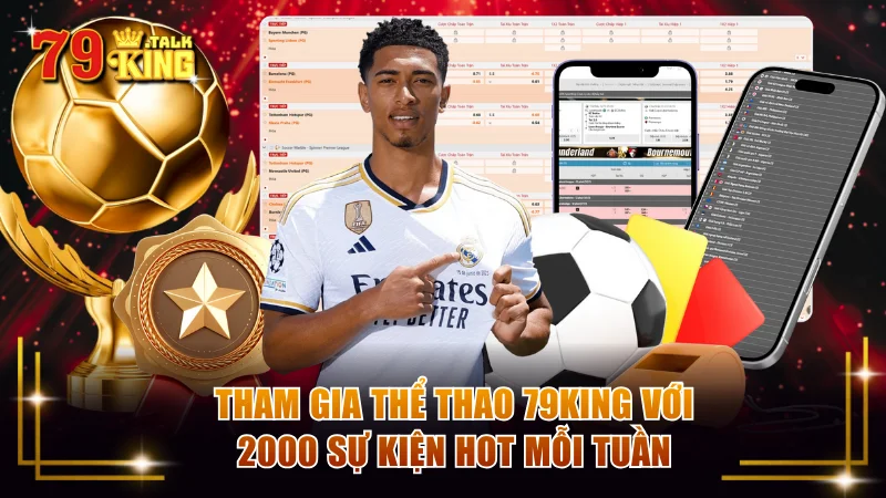 Tham gia thể thao 79KING với 2000 sự kiện hot mỗi tuần