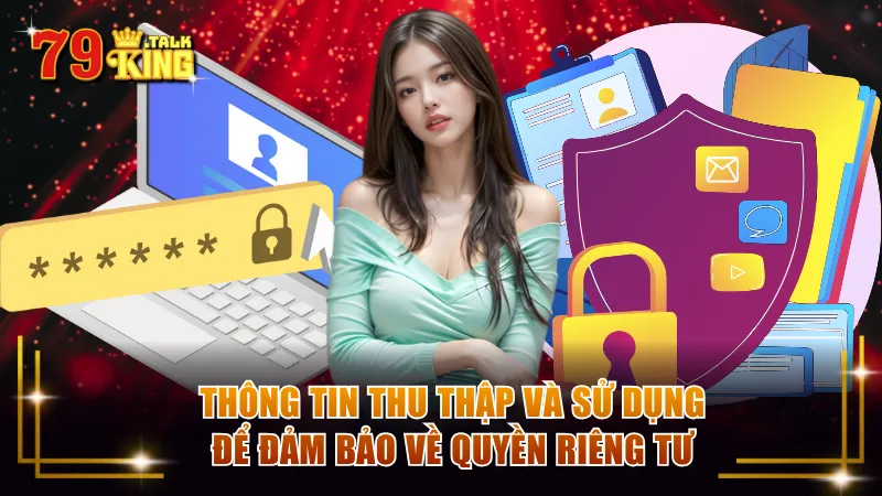 Thông tin thu thập và sử dụng để đảm bảo về quyền riêng tư