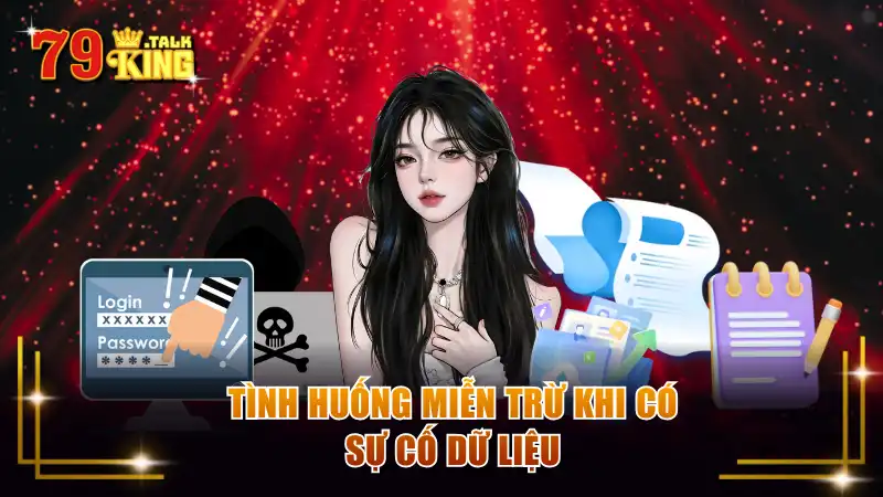 Tình huống miễn trừ khi có sự cố dữ liệu
