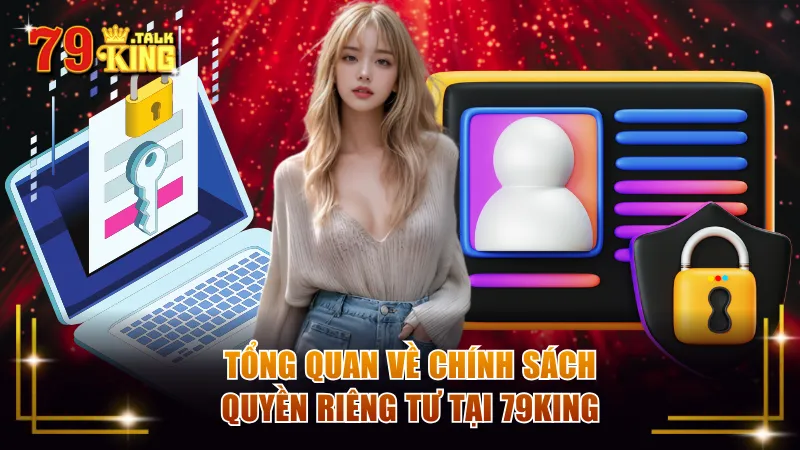 Tổng quan về chính sách quyền riêng tư tại nhà cái 79KING