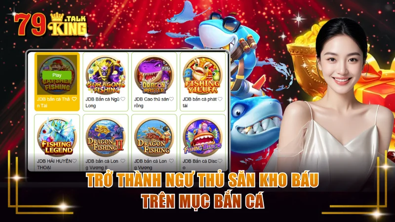 Trở thành ngư thủ săn kho báu trên chuyên mục bắn cá
